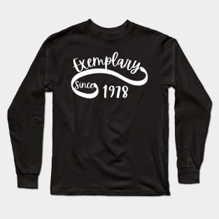 Exemplary Since 1978 Long Sleeve T-Shirt